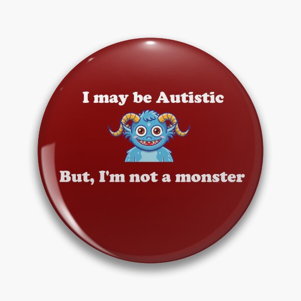 Item preview, I may have Autism, but I'm not a monster - White Text Version designed and sold by Idea-Artwork.