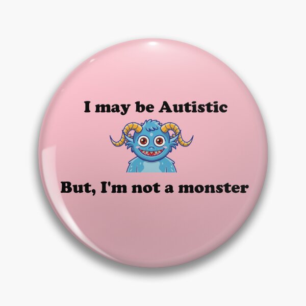 Item preview, I may have Autism, but I'm not a monster - Black Text Version designed and sold by Idea-Artwork.