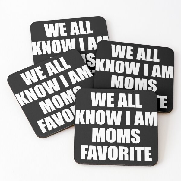 Item preview, We All Know I am Moms Favorite  designed and sold by mhernaevily.