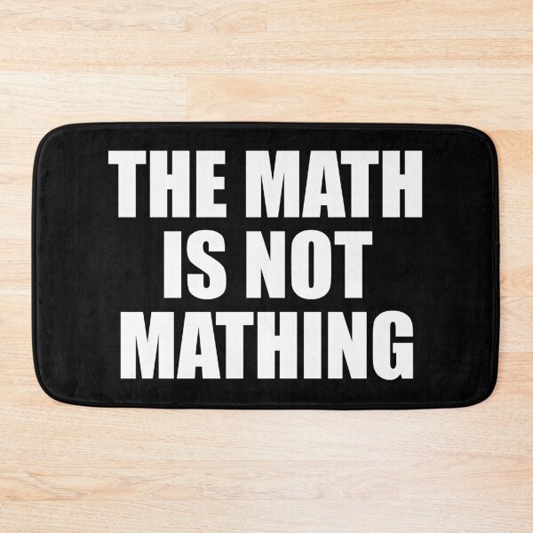 Item preview, The Math is Not Mathing,  designed and sold by mhernaevily.