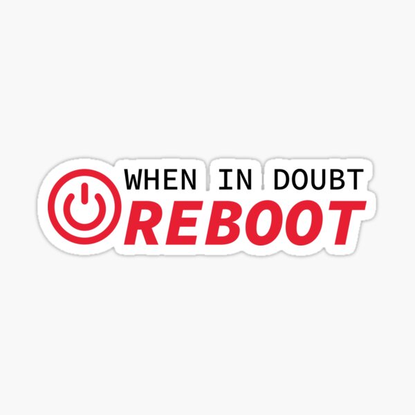 When In Doubt Reboot Sticker By Maooro Redbubble