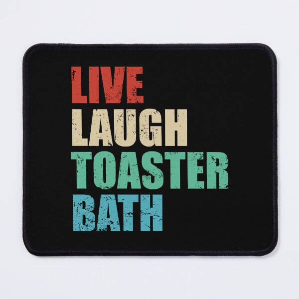 Item preview, Live Laugh Toaster Bath designed and sold by mhernaevily.