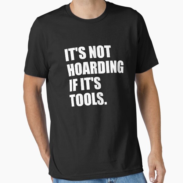 Item preview, Es ist kein Horten, wenn es um Werkzeuge geht designed and sold by mhernaevily.