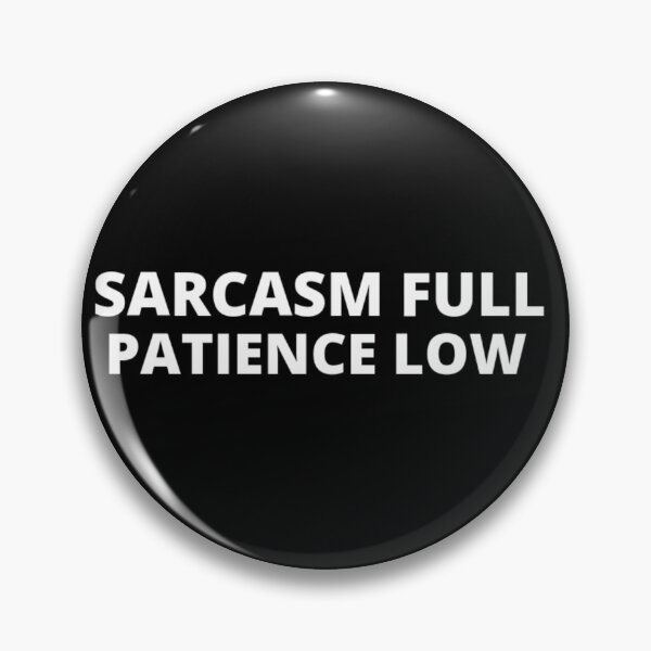 Item preview, Sarcasm full patience low t-shirt tee top shirt designed and sold by OAKDEN.