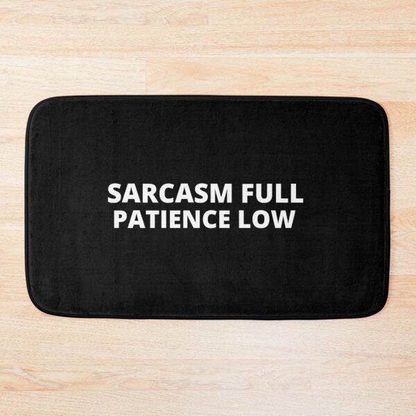 Item preview, Sarcasm full patience low t-shirt tee top shirt designed and sold by OAKDEN.