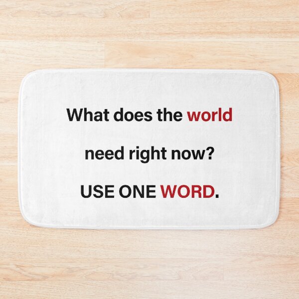 Item preview, What Does The World Need Right Now designed and sold by MarisaHassell.