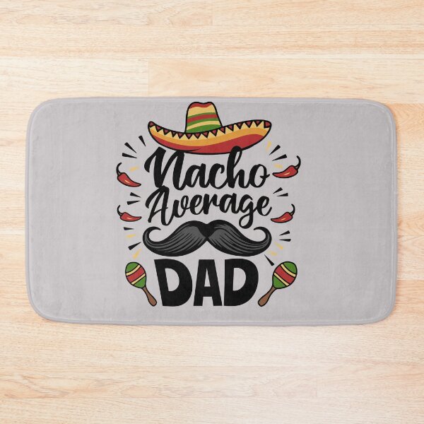 Item preview, Nacho Average Dad  designed and sold by Onyxtrix.
