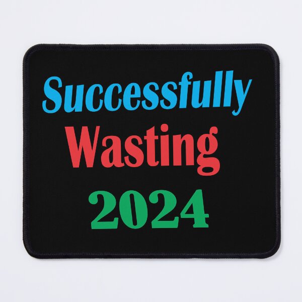 Item preview, Successfully Wasting 2024  designed and sold by raza20.