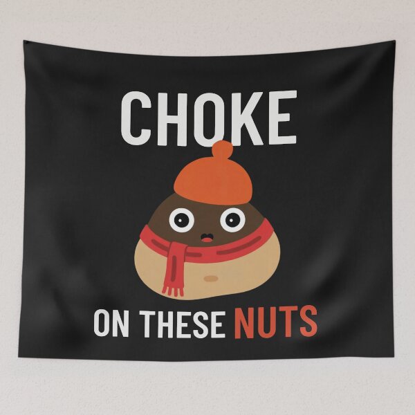 Item preview,  Choke On These Nuts Funny, Autumn, Winter, Funny designed and sold by Anniko Art Studio.