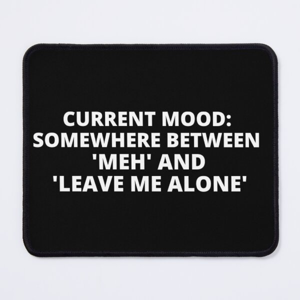 Item preview, Current mood between meh t-shirt tee top shirt designed and sold by OAKDEN.