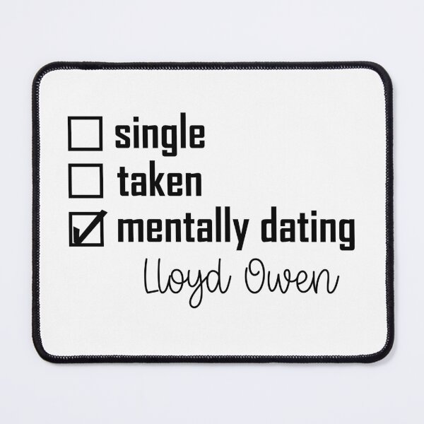 Item preview, mentally dating Lloyd Owen designed and sold by EmeraldeaDesign.