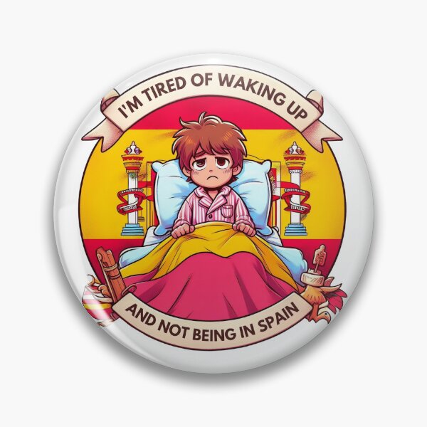 Item preview, I'm Tired of Waking Up and Not Being in Spain designed and sold by Azrora.