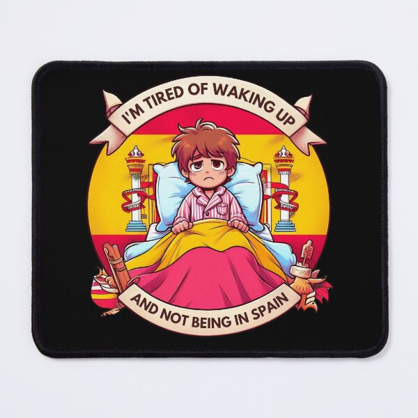 Item preview, I'm Tired of Waking Up and Not Being in Spain designed and sold by Azrora.