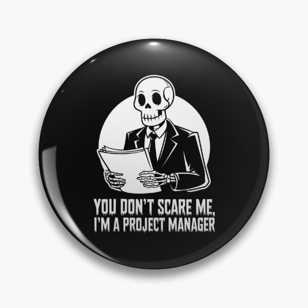 Item preview, You don't scary me, I'm project manager designed and sold by MonaCreations.
