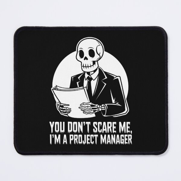 Item preview, You don't scary me, I'm project manager designed and sold by MonaCreations.