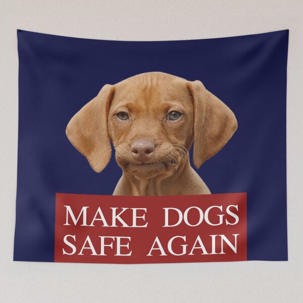Item preview, Make Dogs Safe Again designed and sold by AintJames.