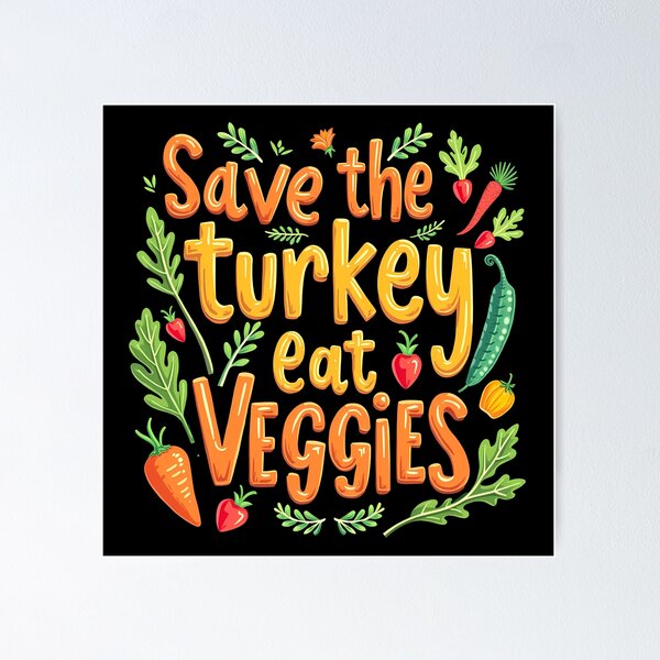 A Vegetarian Thanksgiving Save the Turkey Eat Veggies