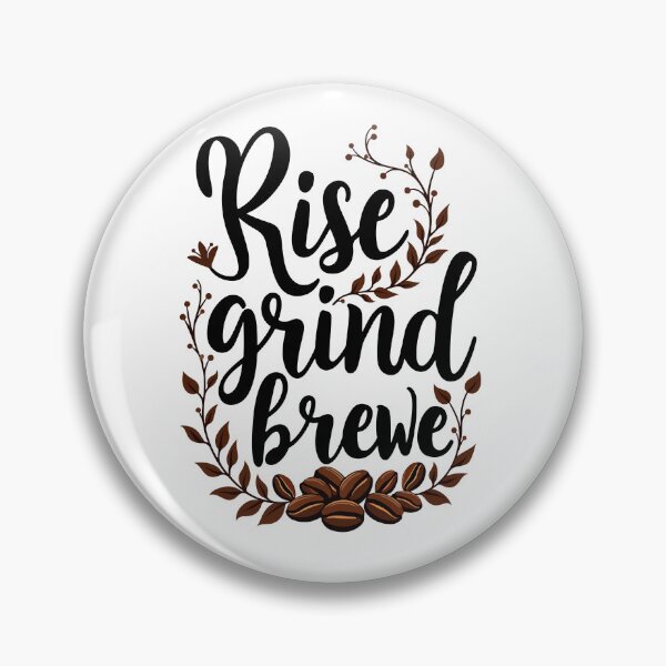 Item preview, Rise, Grind, Brew – Perfect for Coffee Lovers designed and sold by PixelCraftBD.
