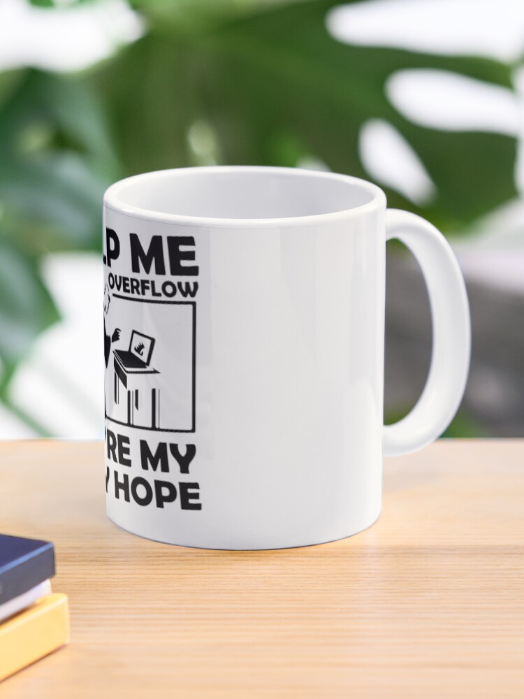 Thumbnail 1 of 6, Coffee Mug, Help me stack overflow, you're my only hope designed and sold by maooro.