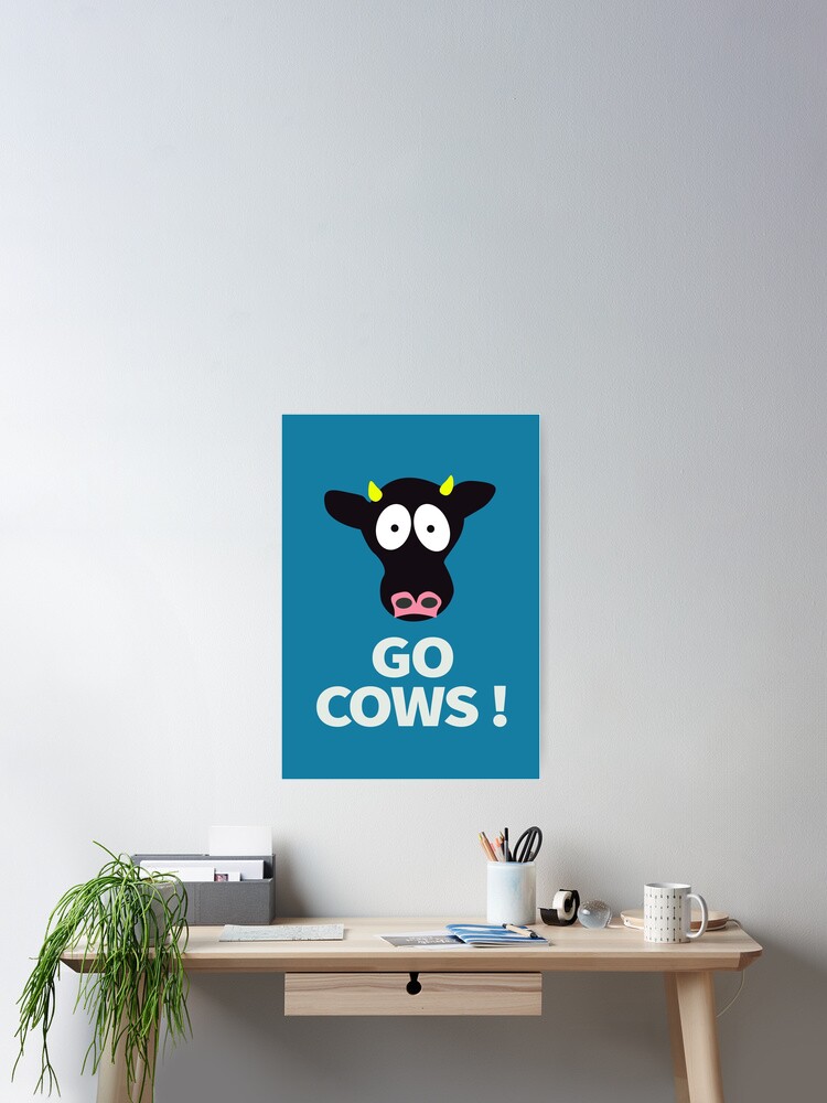 Go Cows Poster Principal's Office Version With Background