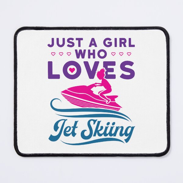 Item preview, Just a Girl Who Loves Jet Skiing designed and sold by jaygo.