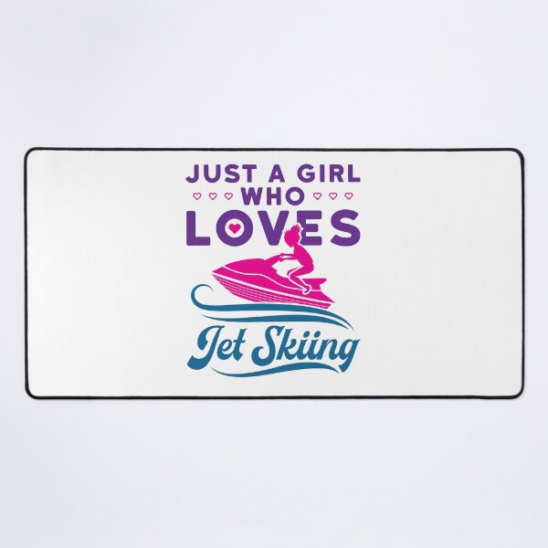 Item preview, Just a Girl Who Loves Jet Skiing designed and sold by jaygo.