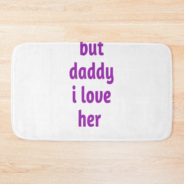Item preview, but daddy i love her  designed and sold by MKshoper.
