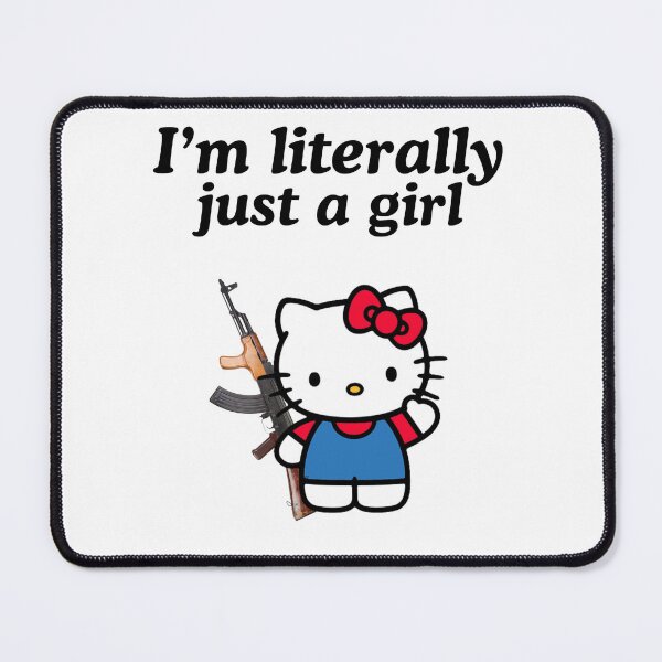 Item preview, I'm literally just a girl, Hello Kitty designed and sold by sigmades.