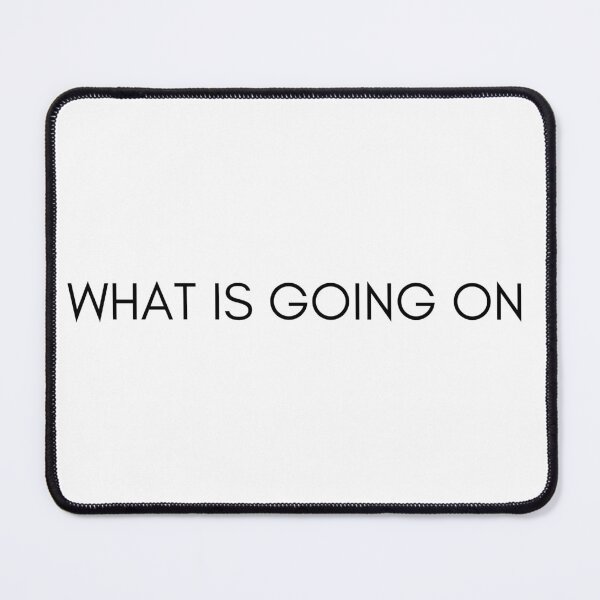 Item preview, What Is Going On Funny Confused Relatable Gift Idea designed and sold by M-and-W.