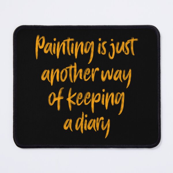 Item preview, Painting is just another way of keeping a diary. v.2 designed and sold by x1brett.