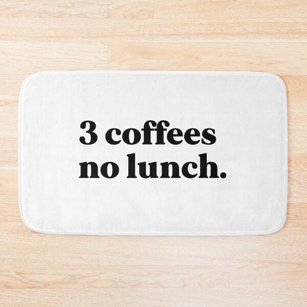 Item preview, 3 coffees no lunch designed and sold by weirdly weird.