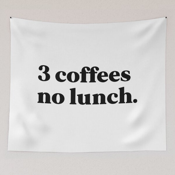 Item preview, 3 coffees no lunch designed and sold by weirdly weird.