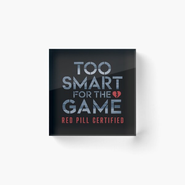 Item preview, Too Smart For The Game, Red Pill Certified designed and sold by FocusedPatterns.
