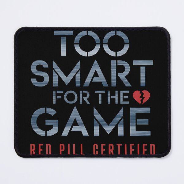 Item preview, Too Smart For The Game, Red Pill Certified designed and sold by FocusedPatterns.