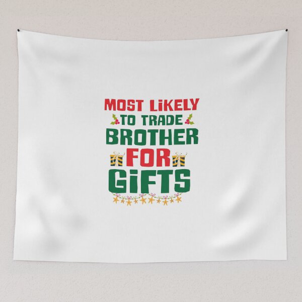 Item preview, most likely to trade brother for gift designed and sold by khallidaart.