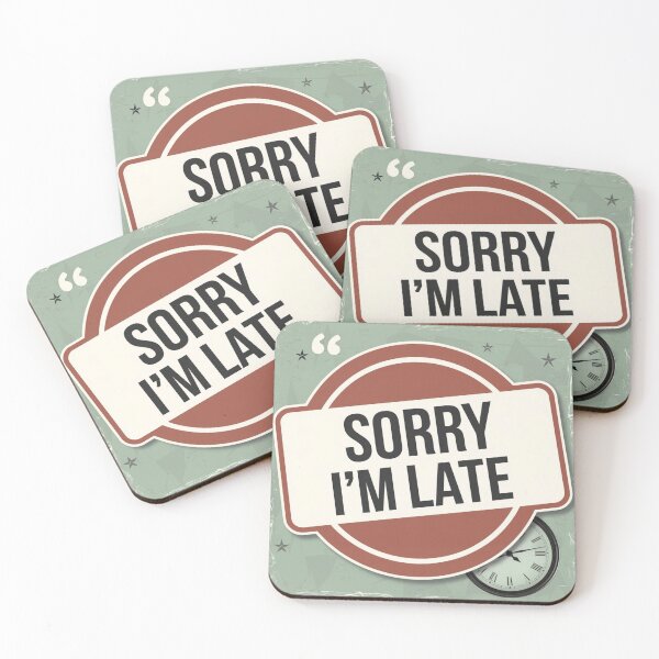 Item preview, Sorry I'm Late - Funny Quote  designed and sold by Bekkali Creations ⭐.