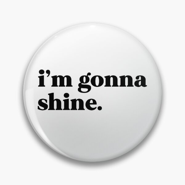 Item preview, I’m gonna shine designed and sold by weirdly weird.