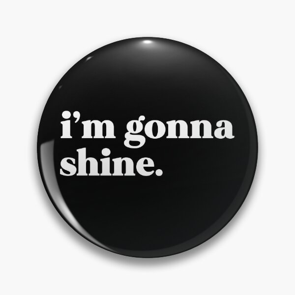 Item preview, I’m gonna shine designed and sold by weirdly weird.