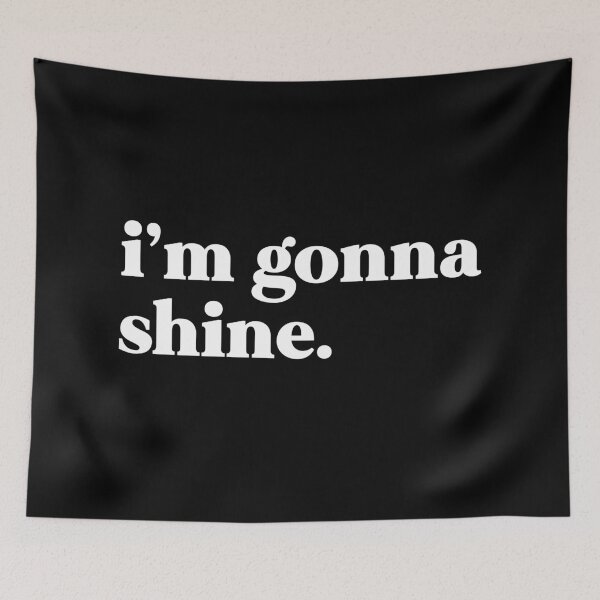 Item preview, I’m gonna shine designed and sold by weirdly weird.