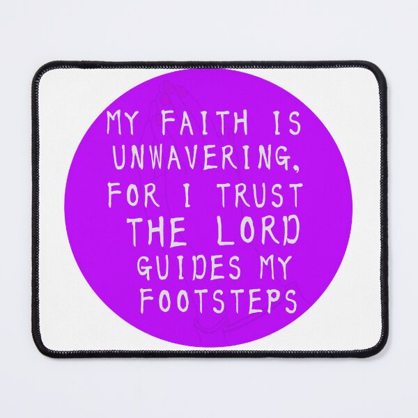 Item preview, My Faith Is Unwavering For I Trust The Lord Guides My Footsteps designed and sold by Shooz34.