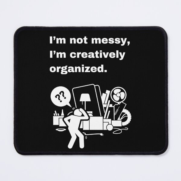 Item preview, Creatively Organized Not Messy designed and sold by Creastore.