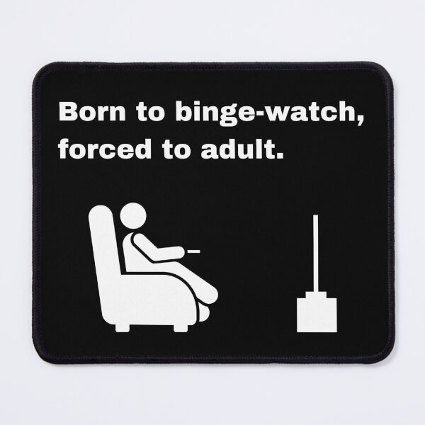 Item preview, Born to Binge Watch, Forced to Adult designed and sold by Creastore.