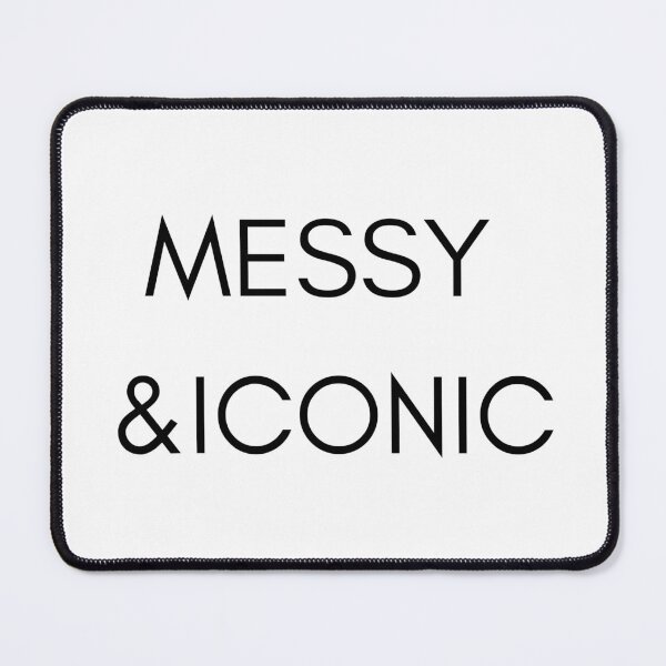 Item preview, Messy And Iconic It Girl Relatable Iconic Quote designed and sold by M-and-W.