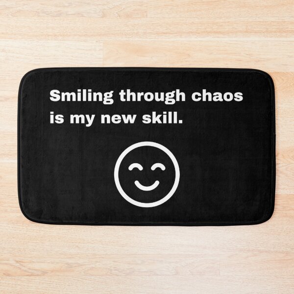 Item preview, Smiling Through Chaos Is My New Skill designed and sold by Creastore.