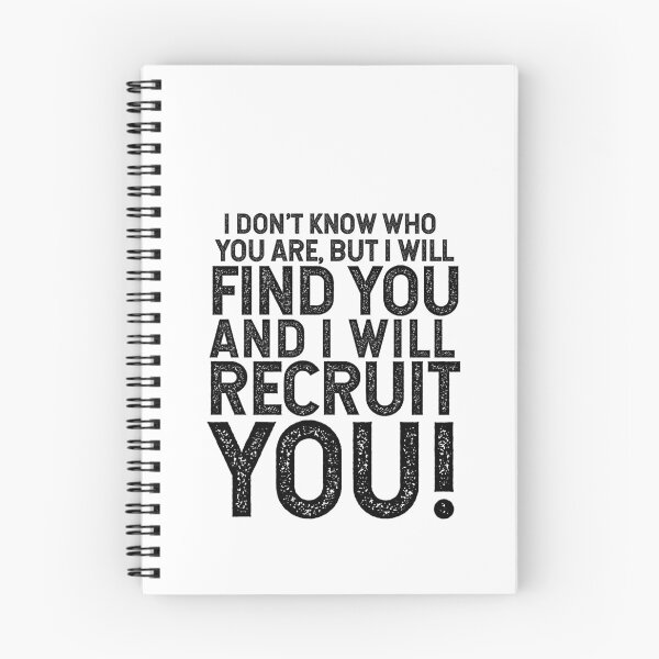 Item preview, I Don't Know Who You Are, But I Will Find You And I Will Recruit You!  designed and sold by TeesYouWant.