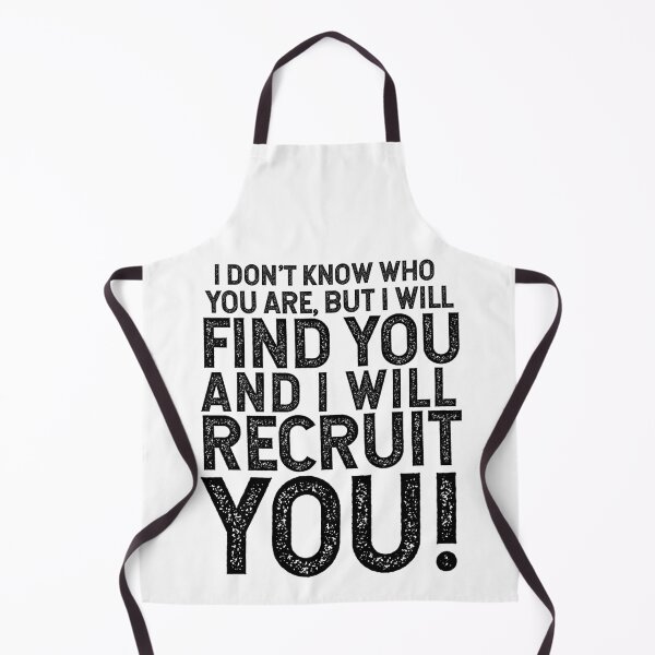 Item preview, I Don't Know Who You Are, But I Will Find You And I Will Recruit You! designed and sold by TeesYouWant.