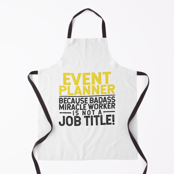 Item preview, Event Planner Because Badass Miracle Worker Is Not A Job Title! designed and sold by TeesYouWant.
