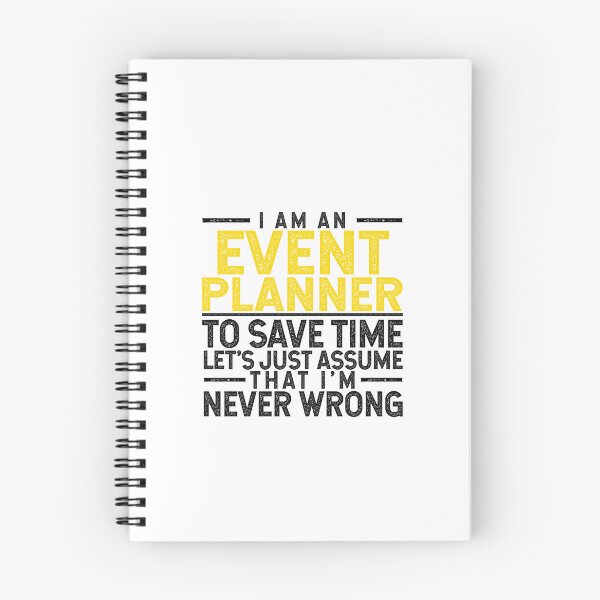 Item preview, I'm An Event Planner: To Save Time Let's Assume That I'm Never Wrong designed and sold by TeesYouWant.