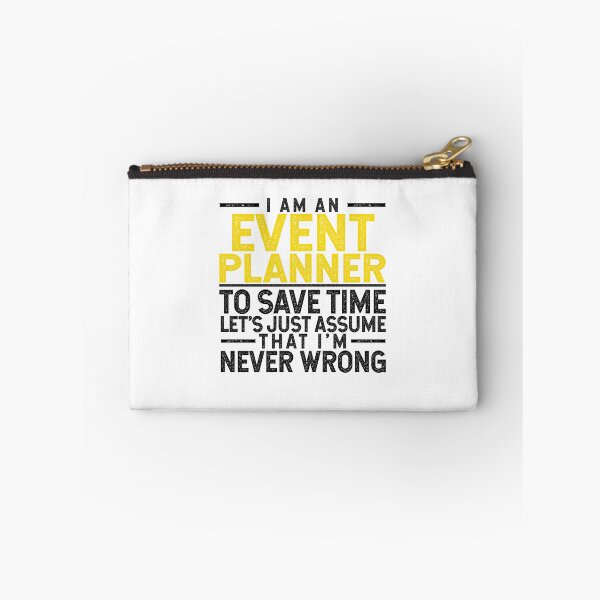 Item preview, I'm An Event Planner: To Save Time Let's Assume That I'm Never Wrong designed and sold by TeesYouWant.