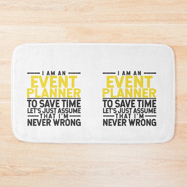 Item preview, I'm An Event Planner: To Save Time Let's Assume That I'm Never Wrong designed and sold by TeesYouWant.